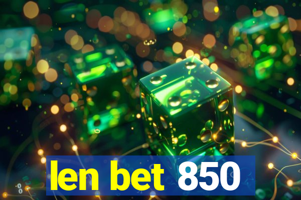 len bet 850